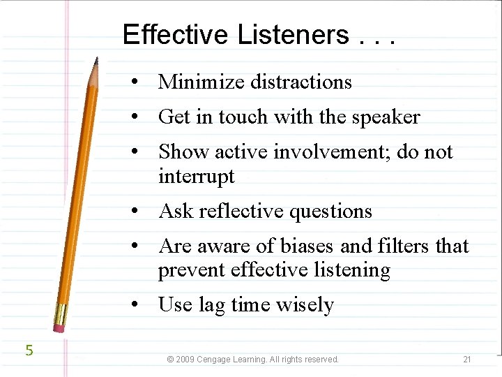 Effective Listeners. . . • Minimize distractions • Get in touch with the speaker Effective Listeners. . . • Minimize distractions • Get in touch with the speaker