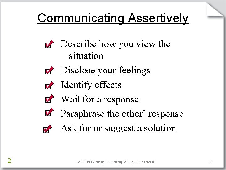 Communicating Assertively Describe how you view the situation Disclose your feelings Identify effects Wait Communicating Assertively Describe how you view the situation Disclose your feelings Identify effects Wait