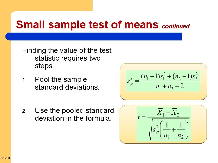 Small sample test of means continued Finding the value of the test statistic requires