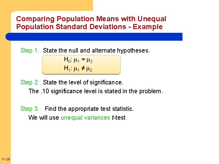 Comparing Population Means with Unequal Population Standard Deviations - Example Step 1: State the