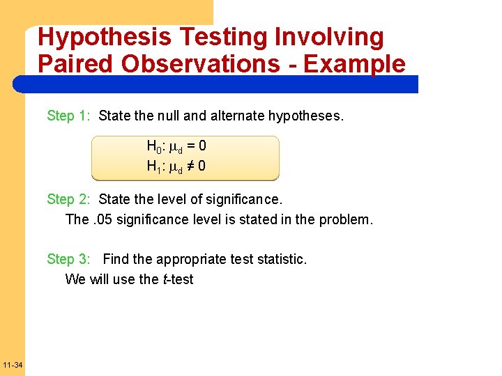 Hypothesis Testing Involving Paired Observations - Example Step 1: State the null and alternate