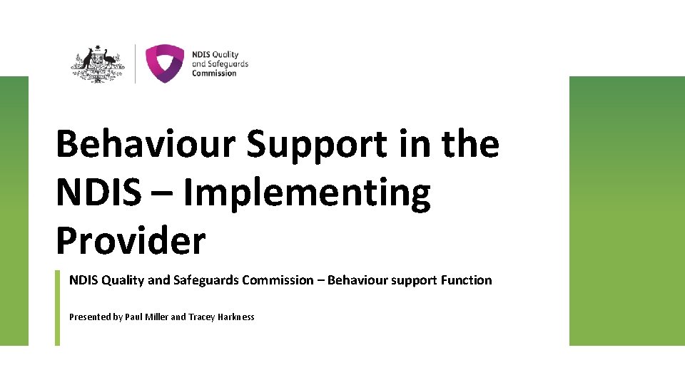 Behaviour Support in the NDIS – Implementing Provider NDIS Quality and Safeguards Commission –