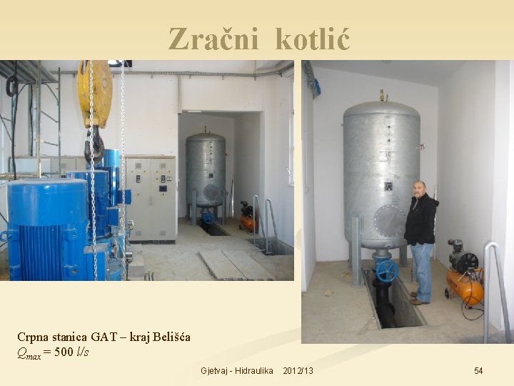 Zračni kotlić Crpna stanica GAT – kraj Belišća Qmax = 500 l/s Gjetvaj -