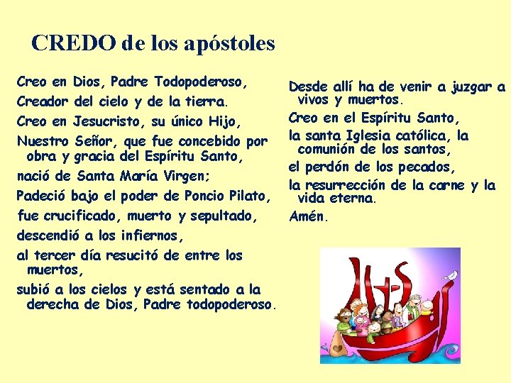 CREDO de los apóstoles Creo en Dios, Padre Todopoderoso, Creador del cielo y de CREDO de los apóstoles Creo en Dios, Padre Todopoderoso, Creador del cielo y de
