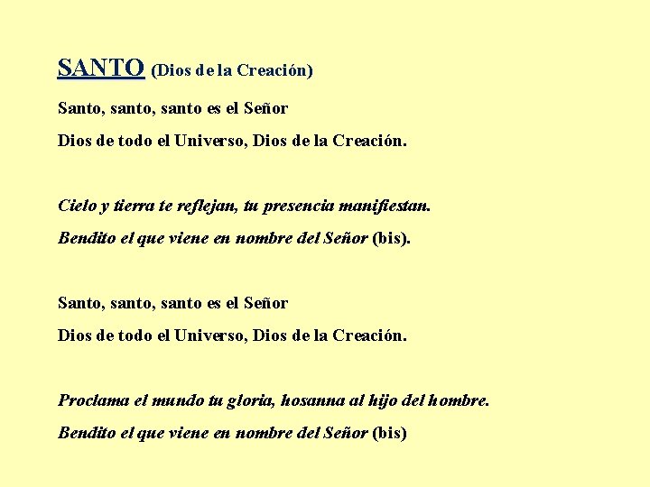 SANTO (Dios de la Creación) Santo, santo es el Señor Dios de todo el SANTO (Dios de la Creación) Santo, santo es el Señor Dios de todo el