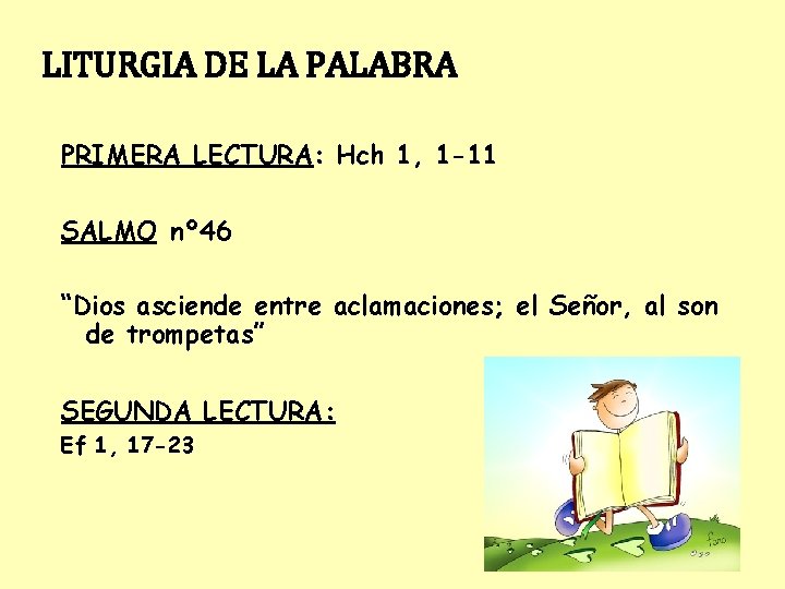 LITURGIA DE LA PALABRA PRIMERA LECTURA: Hch 1, 1 -11 SALMO nº 46 “Dios LITURGIA DE LA PALABRA PRIMERA LECTURA: Hch 1, 1 -11 SALMO nº 46 “Dios