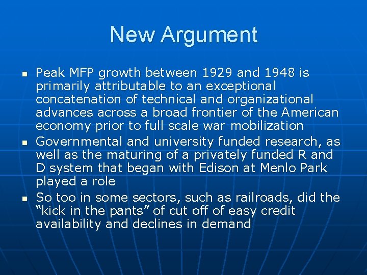 New Argument n n n Peak MFP growth between 1929 and 1948 is primarily