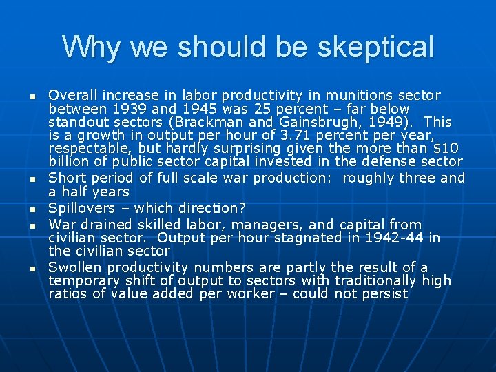 Why we should be skeptical n n n Overall increase in labor productivity in