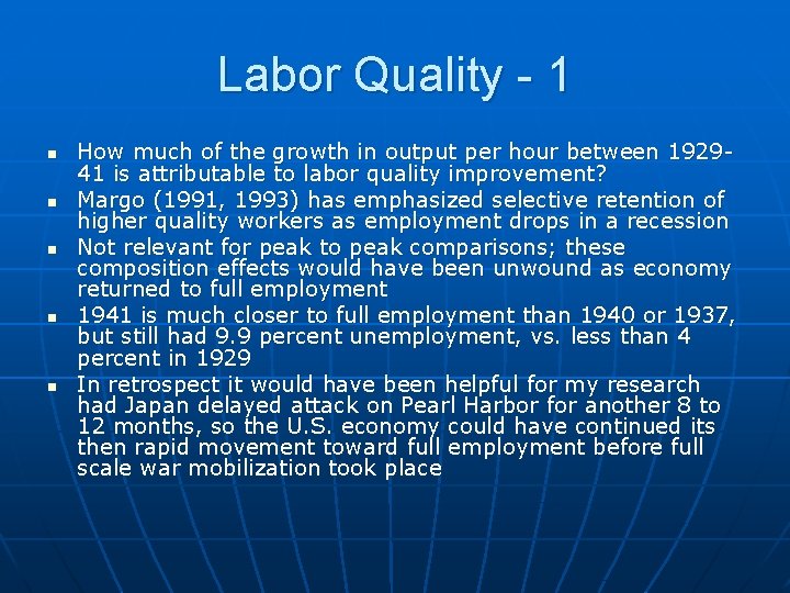 Labor Quality - 1 n n n How much of the growth in output