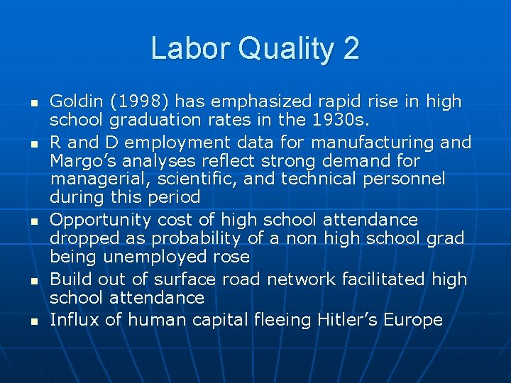 Labor Quality 2 n n n Goldin (1998) has emphasized rapid rise in high