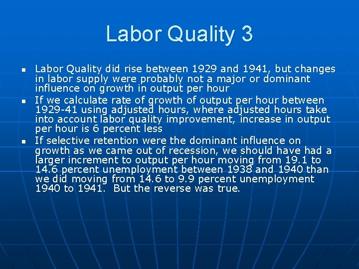 Labor Quality 3 n n n Labor Quality did rise between 1929 and 1941,