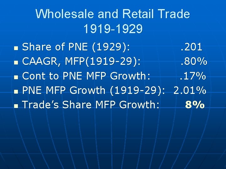 Wholesale and Retail Trade 1919 -1929 n n n Share of PNE (1929): .