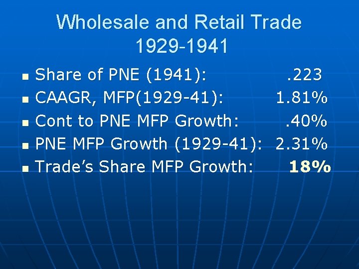 Wholesale and Retail Trade 1929 -1941 n n n Share of PNE (1941): CAAGR,