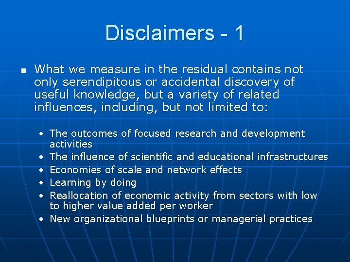 Disclaimers - 1 n What we measure in the residual contains not only serendipitous