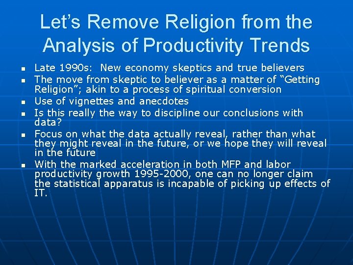 Let’s Remove Religion from the Analysis of Productivity Trends n n n Late 1990