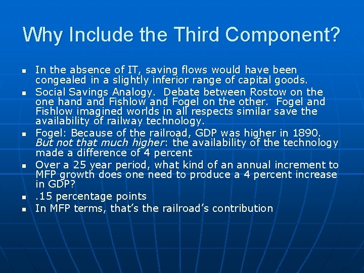 Why Include the Third Component? n n n In the absence of IT, saving