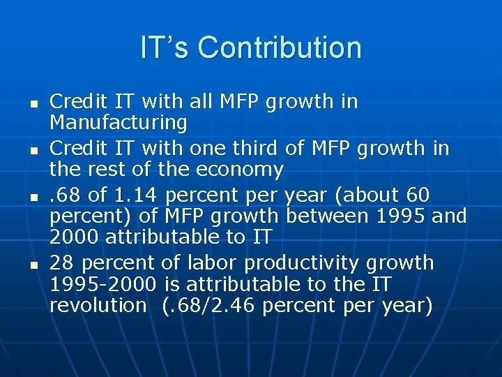 IT’s Contribution n n Credit IT with all MFP growth in Manufacturing Credit IT