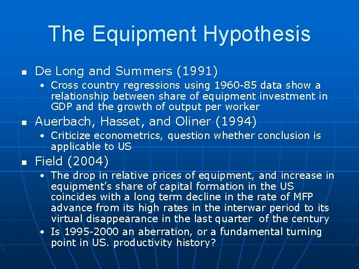 The Equipment Hypothesis n De Long and Summers (1991) • Cross country regressions using