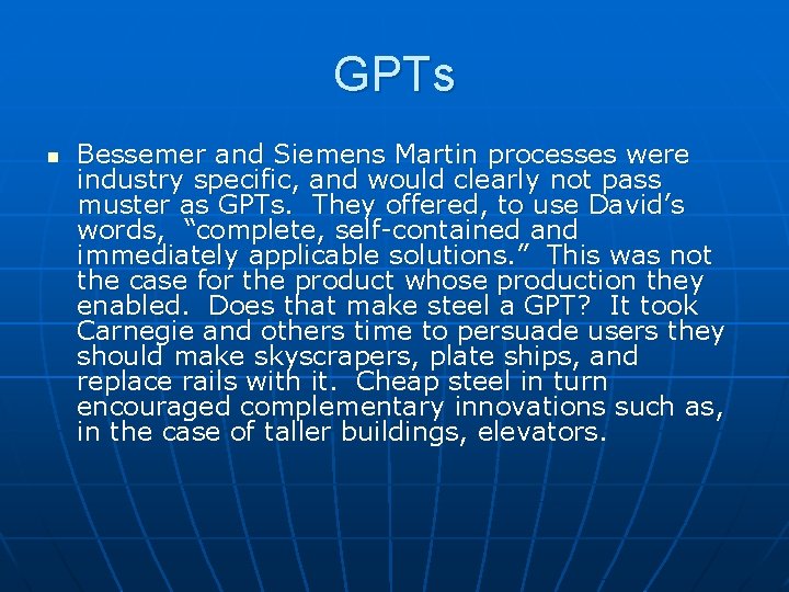 GPTs n Bessemer and Siemens Martin processes were industry specific, and would clearly not