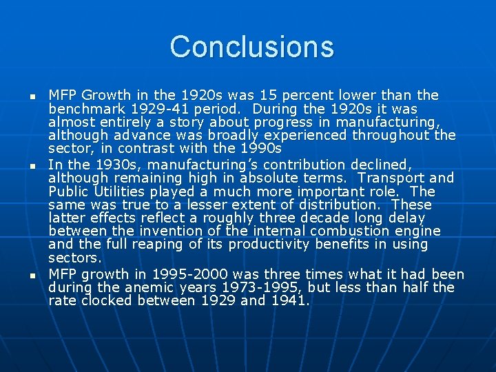 Conclusions n n n MFP Growth in the 1920 s was 15 percent lower