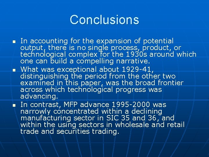 Conclusions n n n In accounting for the expansion of potential output, there is