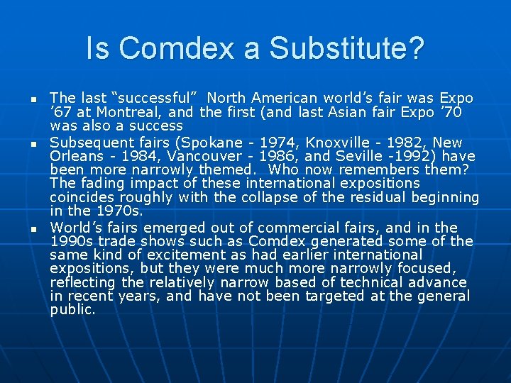 Is Comdex a Substitute? n n n The last “successful” North American world’s fair