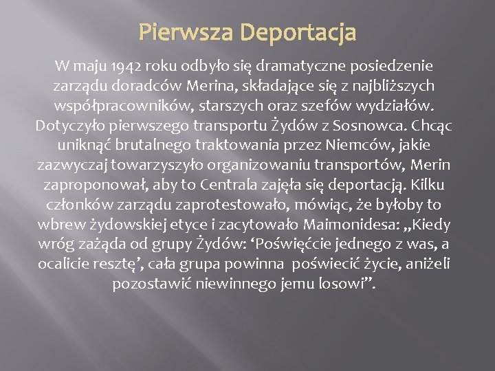 Pierwsza Deportacja W maju 1942 roku odbyło się dramatyczne posiedzenie zarządu doradców Merina, składające