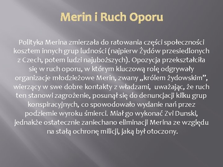 Merin i Ruch Oporu Polityka Merina zmierzała do ratowania części społeczności kosztem innych grup