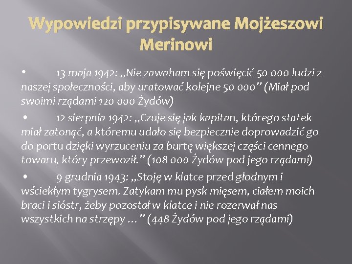 Wypowiedzi przypisywane Mojżeszowi Merinowi • 13 maja 1942: „Nie zawaham się poświęcić 50 000