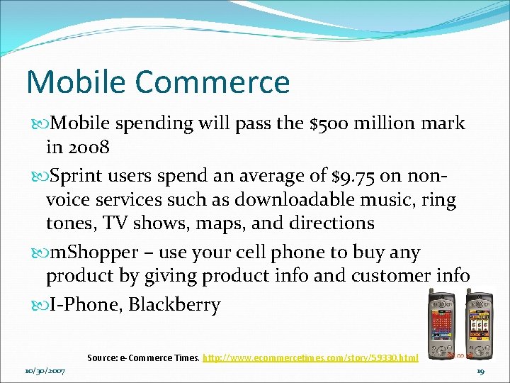 Mobile Commerce Mobile spending will pass the $500 million mark in 2008 Sprint users