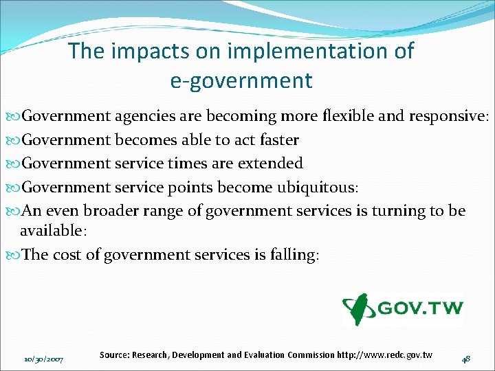 The impacts on implementation of e-government Government agencies are becoming more flexible and responsive: