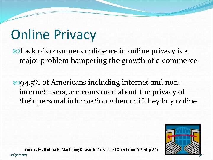 Online Privacy Lack of consumer confidence in online privacy is a major problem hampering