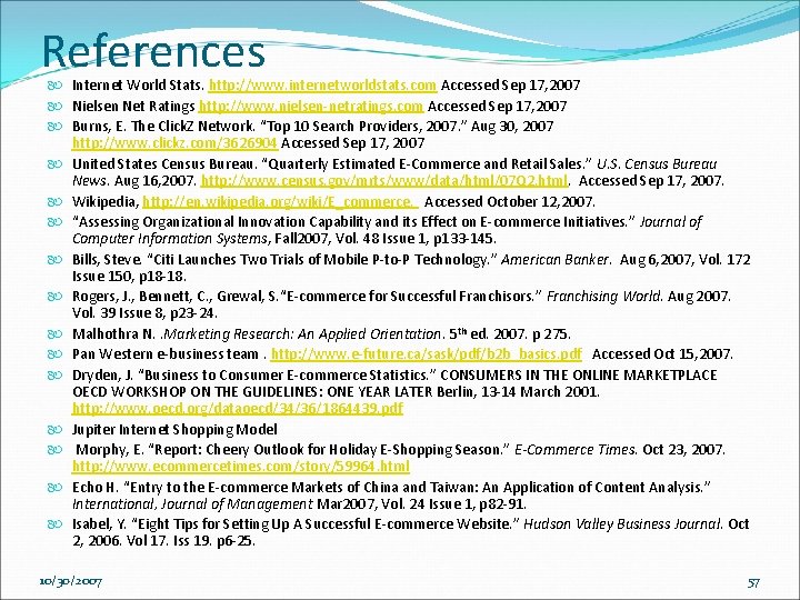 References Internet World Stats. http: //www. internetworldstats. com Accessed Sep 17, 2007 Nielsen Net