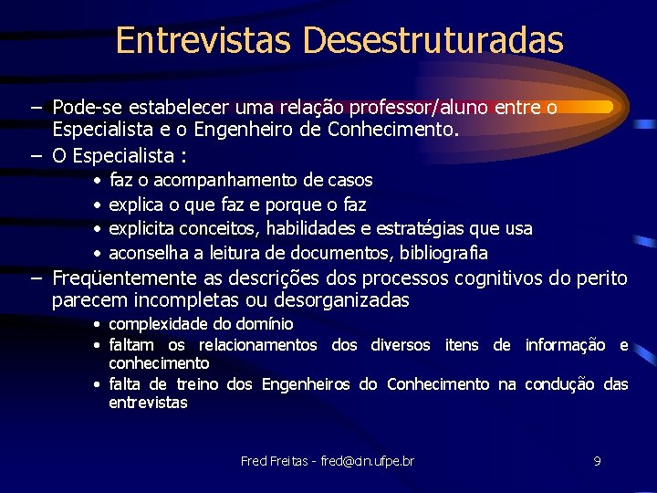 Entrevistas Desestruturadas – Pode-se estabelecer uma relação professor/aluno entre o Especialista e o Engenheiro