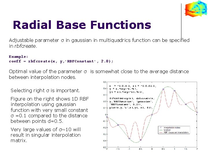 Radial Base Functions Adjustable parameter σ in gaussian in multiquadrics function can be specified