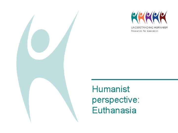 Humanist perspective: Euthanasia 