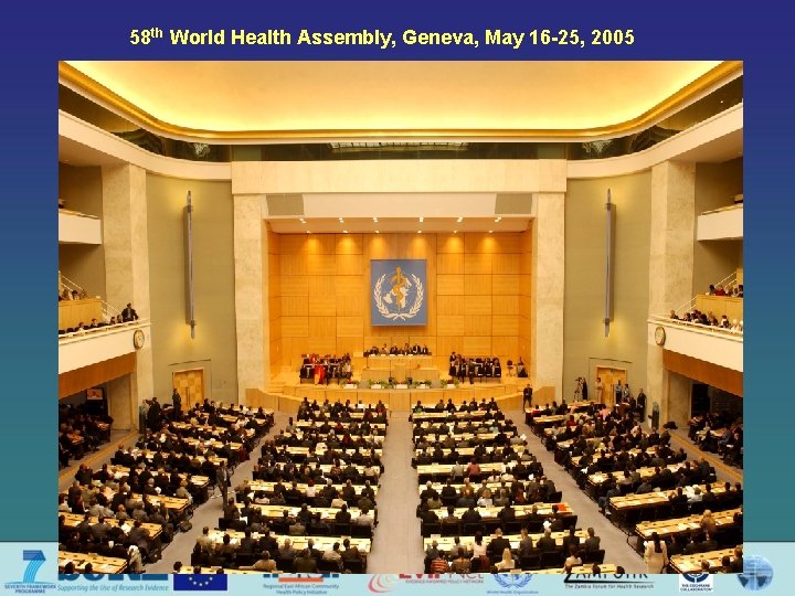 58 th World Health Assembly, Geneva, May 16 -25, 2005 