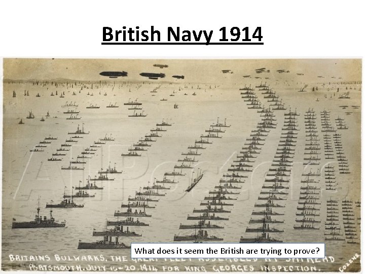 British Navy 1914 What does it seem the British are trying to prove? 