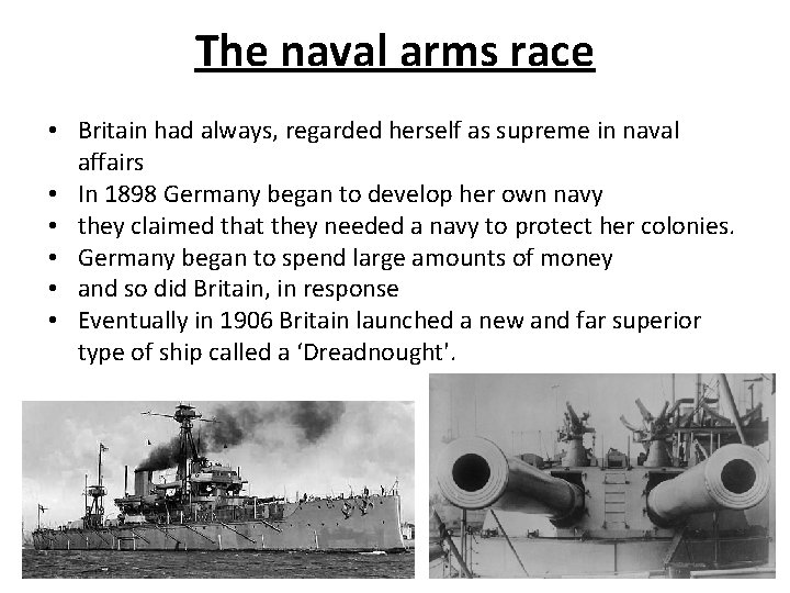 The naval arms race • Britain had always, regarded herself as supreme in naval