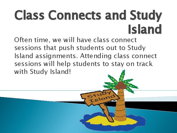 Class Connects and Study Island Often time, we will have class connect sessions that