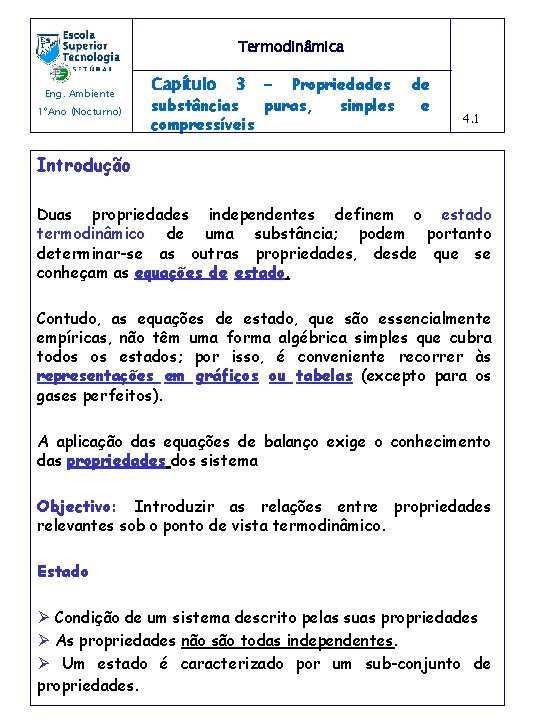 Termodinâmica Eng. Ambiente 1ºAno (Nocturno) Capítulo 3 - Propriedades substâncias puras, simples compressíveis de