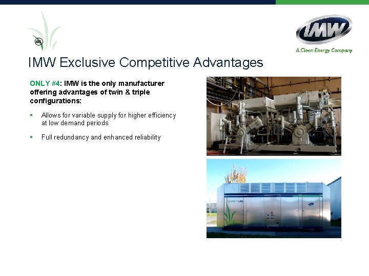 #4 IMW Exclusive Competitive Advantages ONLY #4: IMW is the only manufacturer offering advantages
