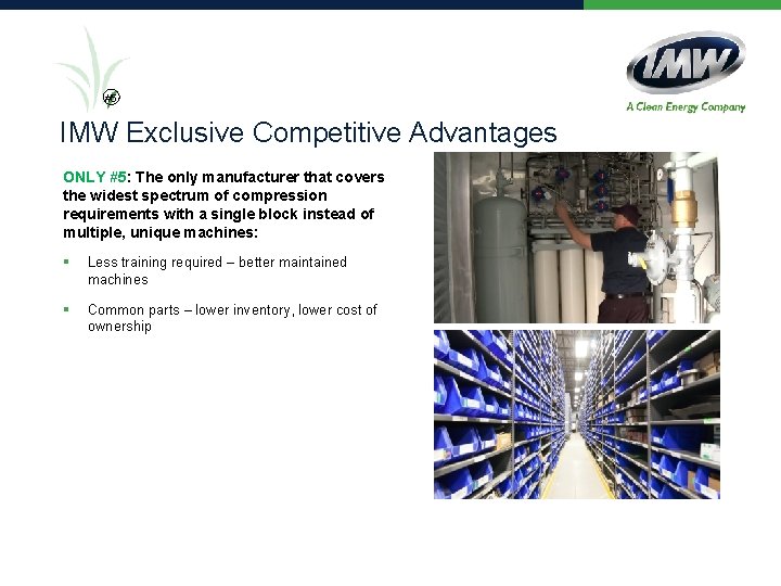#5 IMW Exclusive Competitive Advantages ONLY #5: The only manufacturer that covers the widest