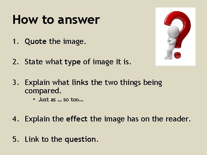 How to answer 1. Quote the image. 2. State what type of image it