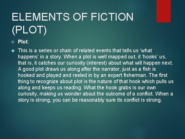 ELEMENTS OF FICTION (PLOT) v Plot: This is a series or chain of related