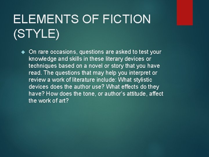 ELEMENTS OF FICTION (STYLE) On rare occasions, questions are asked to test your knowledge