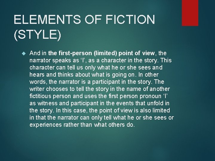 ELEMENTS OF FICTION (STYLE) And in the first-person (limited) point of view, the narrator