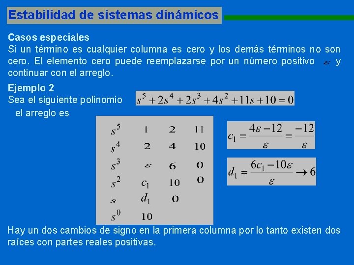 Estabilidad de sistemas dinámicos 1111111111111111111111111111 Casos especiales Si un término es cualquier columna es