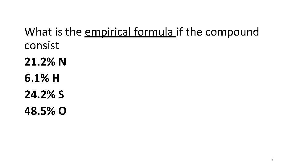 What is the empirical formula if the compound consist 21. 2% N 6. 1%