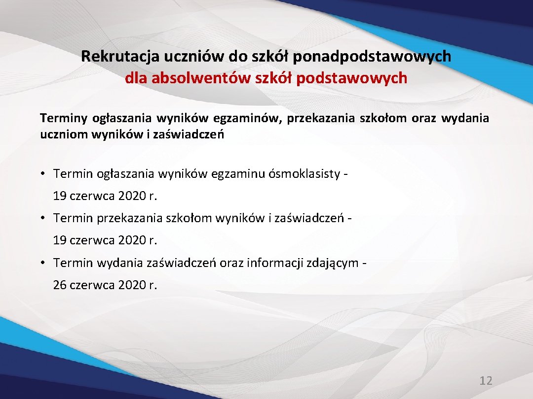 Rekrutacja uczniów do szkół ponadpodstawowych dla absolwentów szkół podstawowych Terminy ogłaszania wyników egzaminów, przekazania